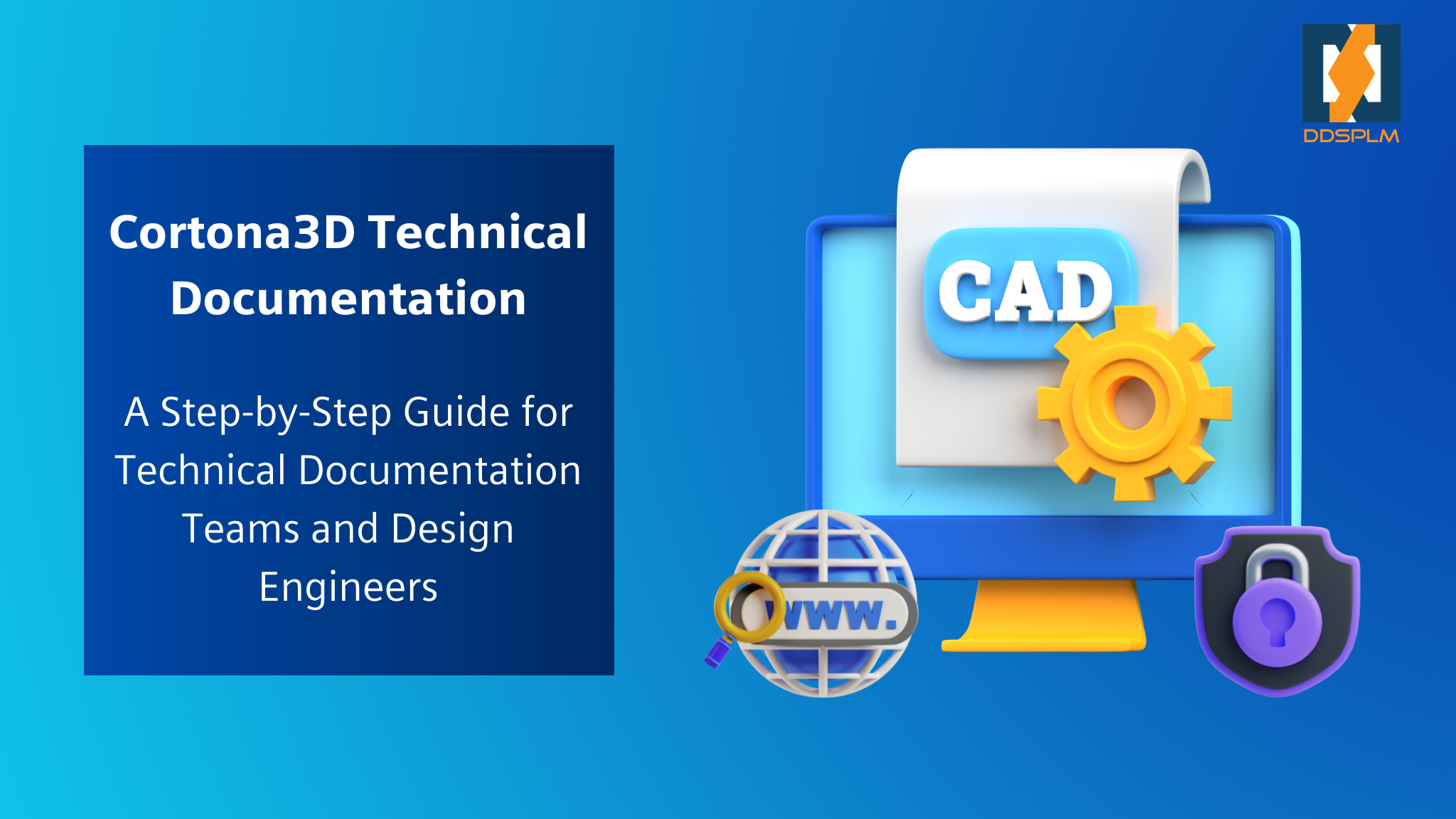From CAD to Interactive Documentation: The Cortona3D Workflow Guide