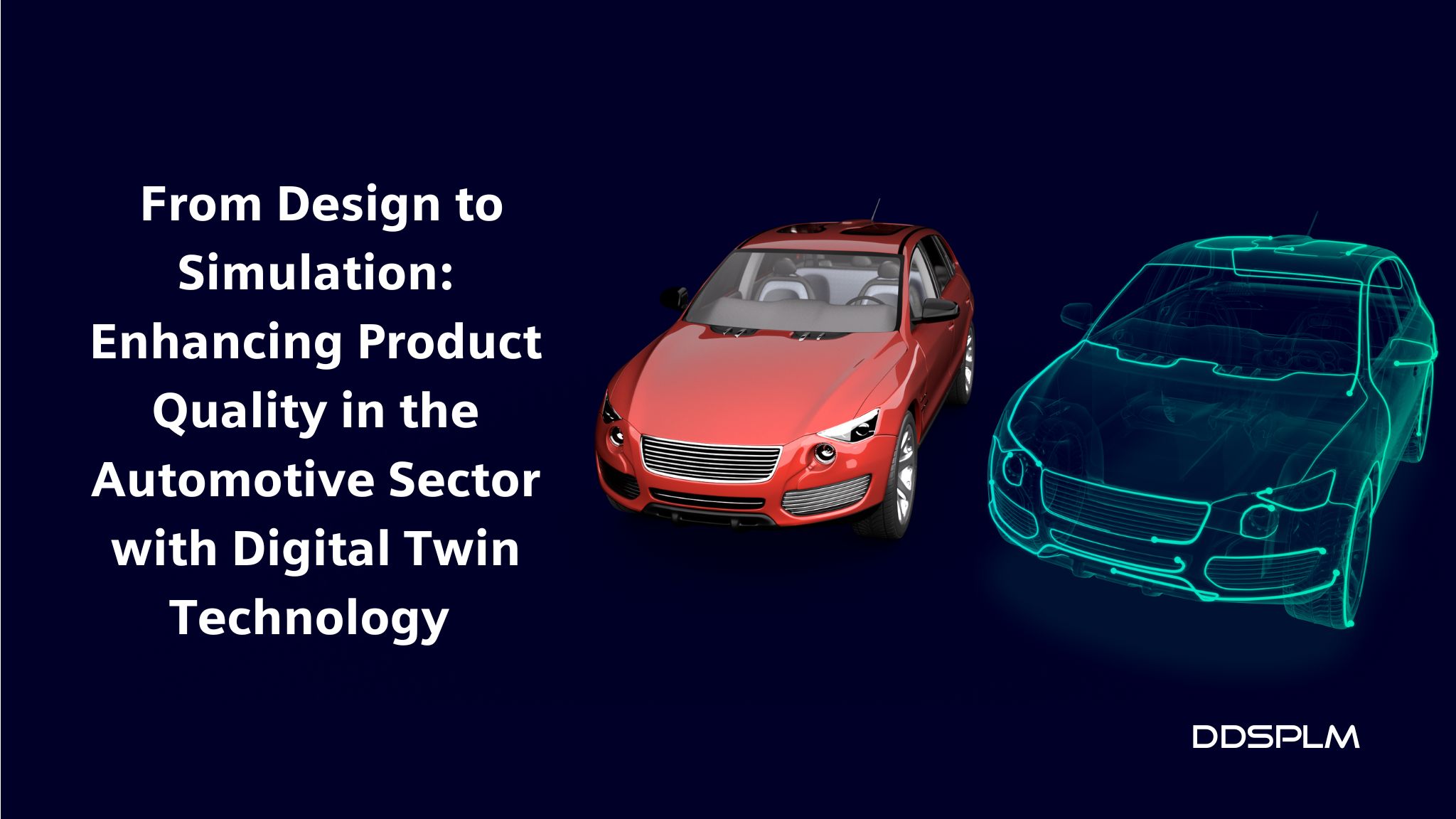 From Design to Simulation: Enhancing Product Quality in the Automotive Industry with Digital Twin Technology